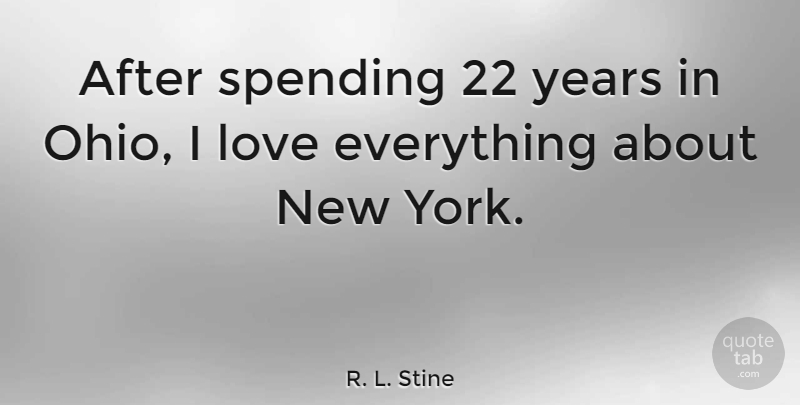R. L. Stine Quote About New York, Years, Ohio: After Spending 22 Years In...