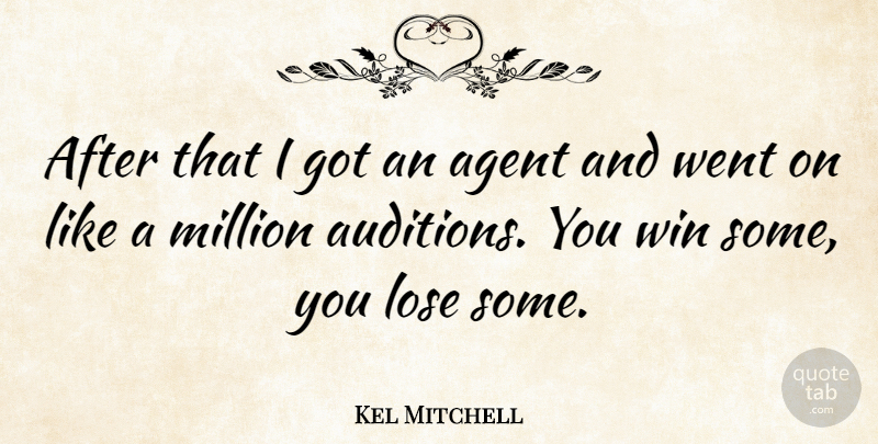 Kel Mitchell Quote About Winning, Auditions, Agents: After That I Got An...