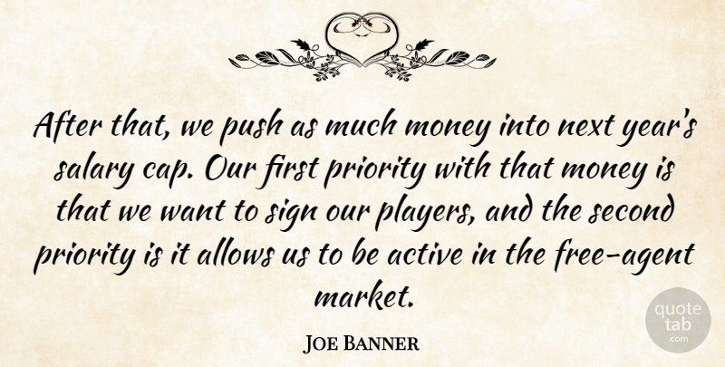 Joe Banner Quote About Active, Money, Next, Priority, Push: After That We Push As...