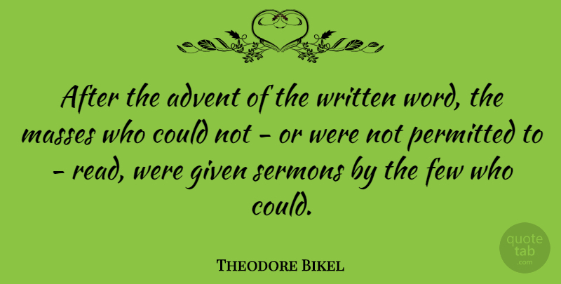 Theodore Bikel Quote About Advent, Given, Mass: After The Advent Of The...