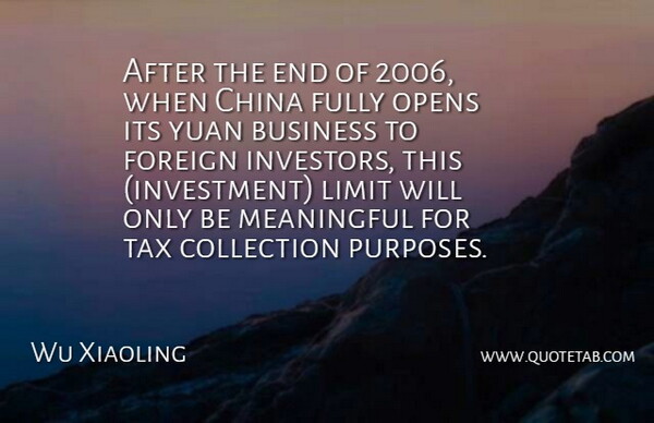 Wu Xiaoling Quote About Business, China, Collection, Foreign, Fully: After The End Of 2006...