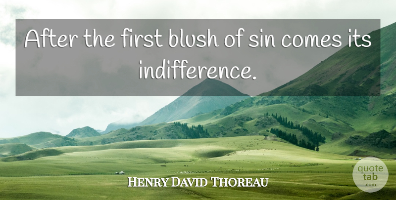 Henry David Thoreau Quote About Firsts, Literature, Sin: After The First Blush Of...