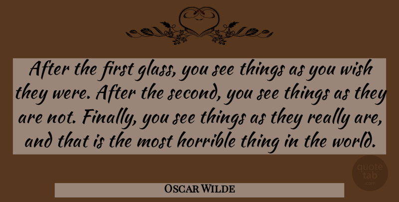 Oscar Wilde Quote About Drinking, Glasses, Wish: After The First Glass You...