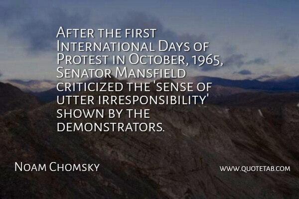 Noam Chomsky Quote About Firsts, October, Protest: After The First International Days...