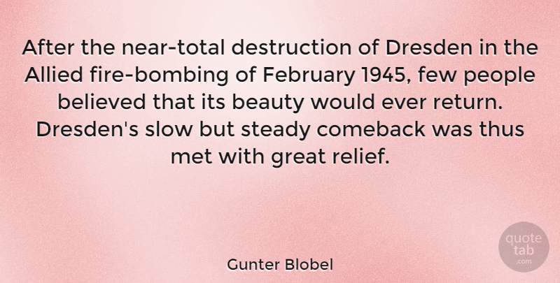 Gunter Blobel Quote About Allied, Beauty, Believed, Comeback, Few: After The Near Total Destruction...