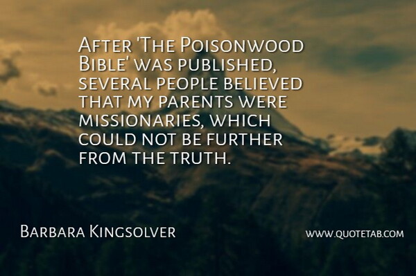Barbara Kingsolver Quote About People, Parent, Missionary: After The Poisonwood Bible Was...