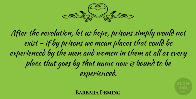 Barbara Deming Quote About Mean, Men, Names: After The Revolution Let Us...