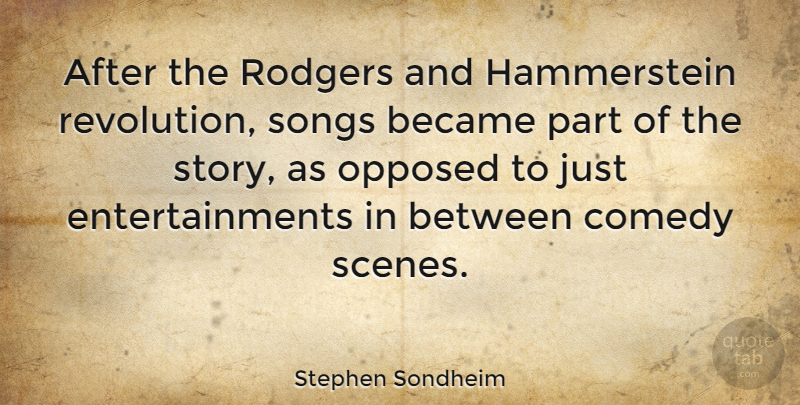 Stephen Sondheim Quote About Song, Stories, Revolution: After The Rodgers And Hammerstein...