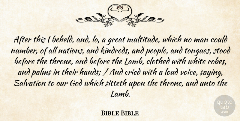 Bible Bible Quote About Clothed, Cried, God, Great, Loud: After This I Beheld And...