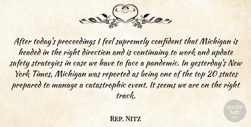 Rep. Nitz Quote About Case, Confident, Continuing, Direction, Face: After Todays Proceedings I Feel...