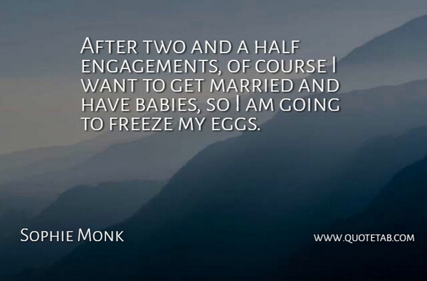 Sophie Monk Quote About Baby, Eggs, Two: After Two And A Half...