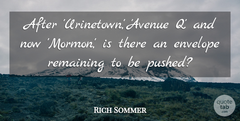 Rich Sommer Quote About Envelopes, Avenues: After Urinetown Avenue Q And...