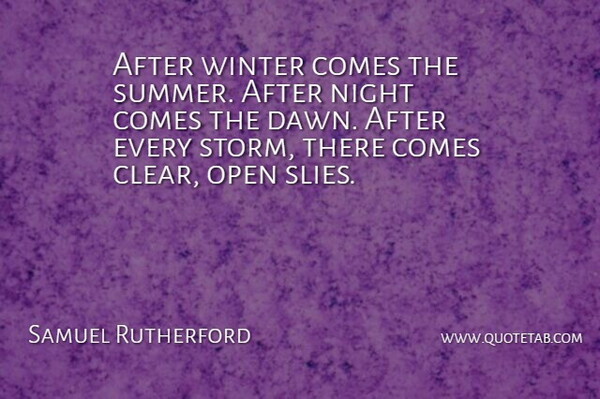 Samuel Rutherford Quote About Nature, Night, Open, Winter: After Winter Comes The Summer...