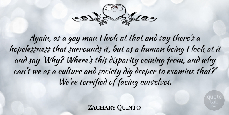 Zachary Quinto Quote About Gay, Men, Looks: Again As A Gay Man...