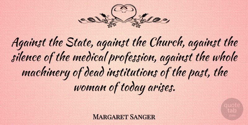 Margaret Sanger Quote About Past, Reality, Silence: Against The State Against The...