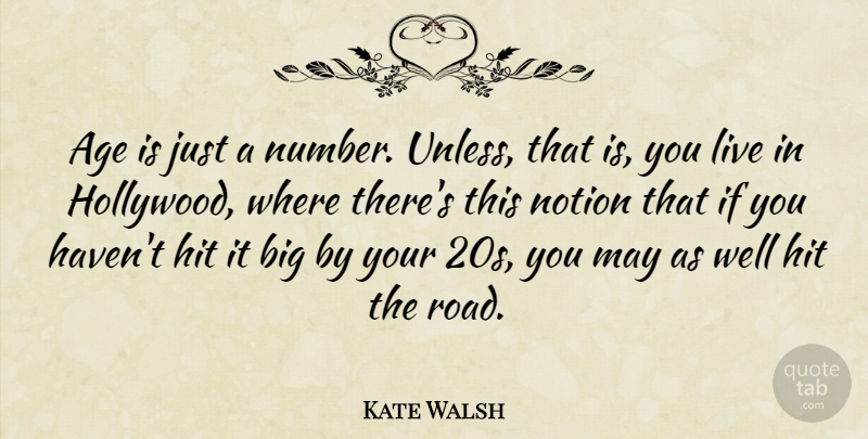 Kate Walsh Quote About Numbers, Age, May: Age Is Just A Number...