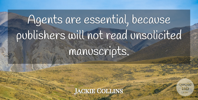 Jackie Collins Quote About Aquariums, Essentials, Agents: Agents Are Essential Because Publishers...