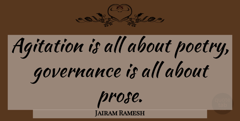 Jairam Ramesh Quote About Government, Agitation, Prose: Agitation Is All About Poetry...