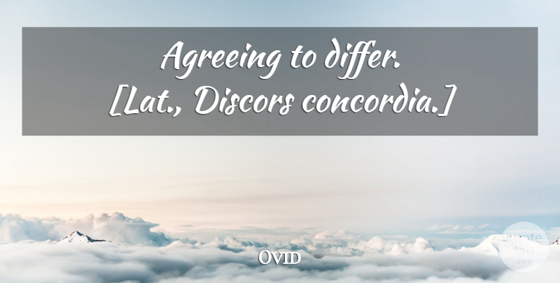 Ovid Quote About Argument: Agreeing To Differ Lat Discors...