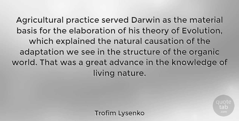 Trofim Lysenko Quote About Practice, Theory Of Evolution, Agriculture: Agricultural Practice Served Darwin As...