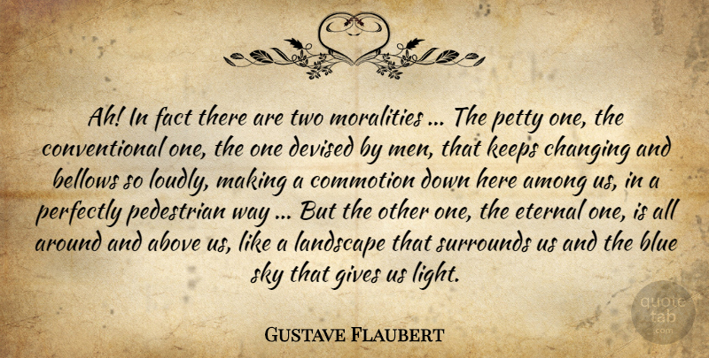 Gustave Flaubert Quote About Men, Light, Blue: Ah In Fact There Are...