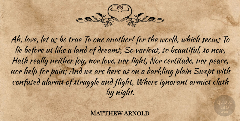 Matthew Arnold Quote About Life, Beautiful, Dream: Ah Love Let Us Be...