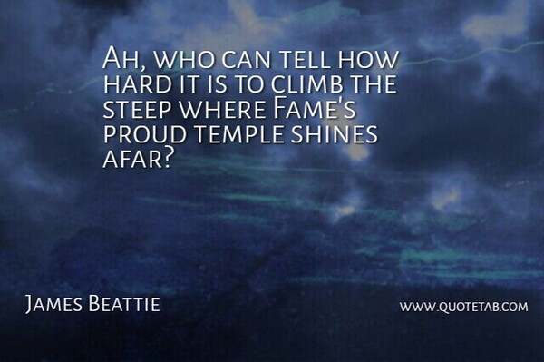 James Beattie Quote About Hard, Shines, Steep, Temple: Ah Who Can Tell How...