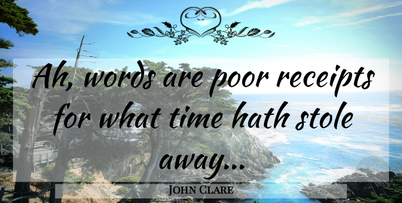 John Clare Quote About Poor, Receipts: Ah Words Are Poor Receipts...