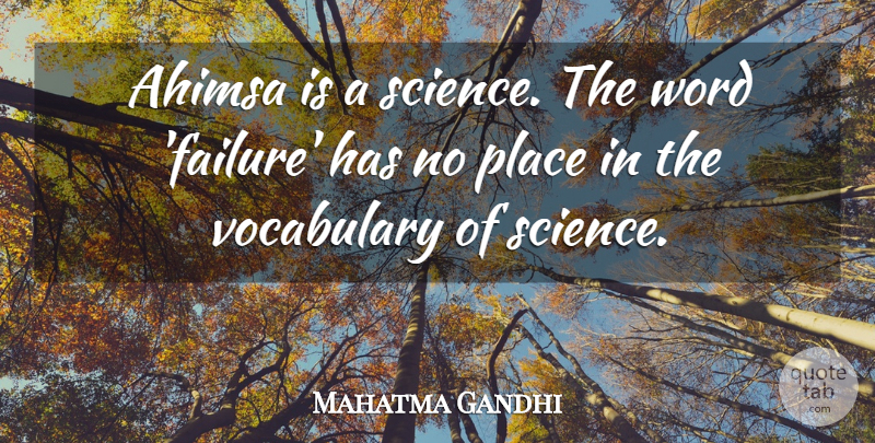 Mahatma Gandhi Quote About Vocabulary, Ahimsa: Ahimsa Is A Science The...