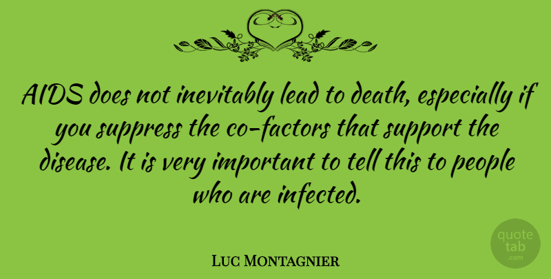 Luc Montagnier Quote About People, Support, Important: Aids Does Not Inevitably Lead...