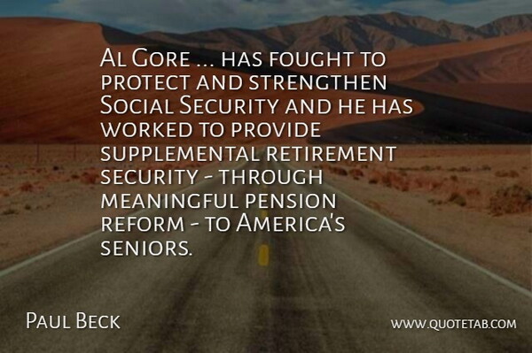 Paul Beck Quote About Al, Fought, Gore, Meaningful, Pension: Al Gore Has Fought To...