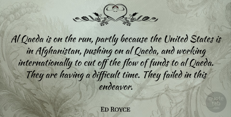 Ed Royce Quote About Running, Cutting, Als: Al Qaeda Is On The...