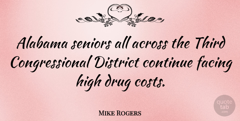 Mike Rogers Quote About Senior, Drug, Cost: Alabama Seniors All Across The...