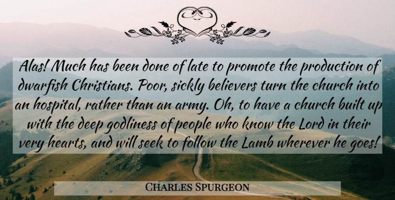 Charles Spurgeon Quote About Christian, Heart, Army: Alas Much Has Been Done...