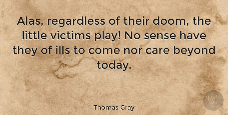 Thomas Gray Quote About Children, Parenting, Play: Alas Regardless Of Their Doom...