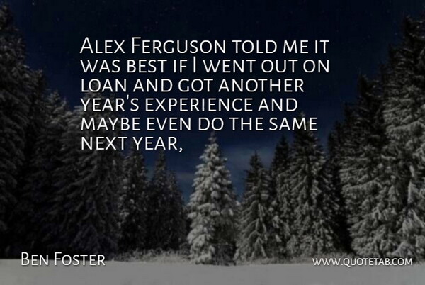 Ben Foster Quote About Alex, Best, Experience, Ferguson, Loan: Alex Ferguson Told Me It...