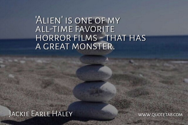 Jackie Earle Haley Quote About Monsters, Aliens, Horror: Alien Is One Of My...