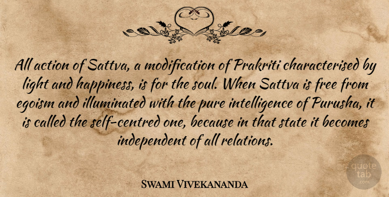 Swami Vivekananda Quote About Independent, Self, Light: All Action Of Sattva A...
