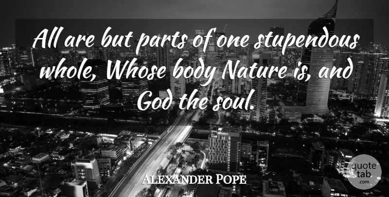 Alexander Pope Quote About Life, God, Nature: All Are But Parts Of...