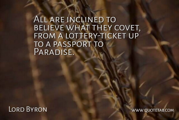 Lord Byron Quote About Belief, Believe, Inclined, Passport: All Are Inclined To Believe...