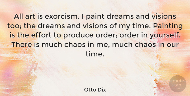 Otto Dix Quote About Dream, Art, Order: All Art Is Exorcism I...