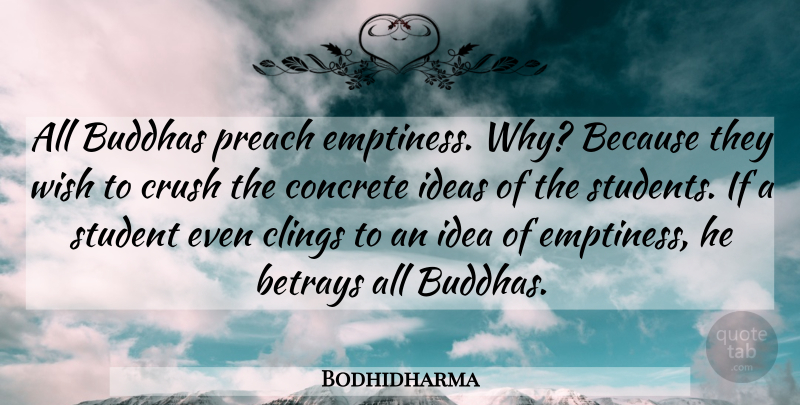 Bodhidharma Quote About Crush, Ideas, Wish: All Buddhas Preach Emptiness Why...