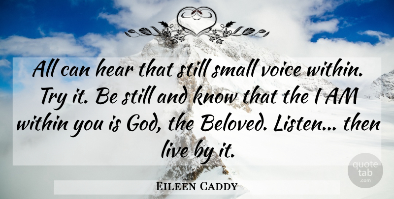 Eileen Caddy Quote About God, Voice, Trying: All Can Hear That Still...