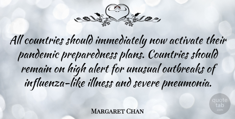 Margaret Chan Quote About Country, Pneumonia, Pandemics: All Countries Should Immediately Now...
