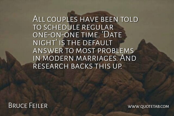 Bruce Feiler Quote About Answer, Backs, Couples, Default, Modern: All Couples Have Been Told...