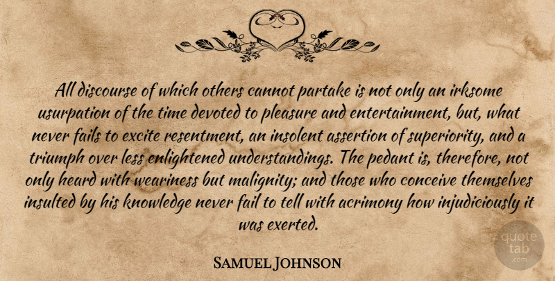Samuel Johnson Quote About Understanding, Acrimony, Pedants: All Discourse Of Which Others...