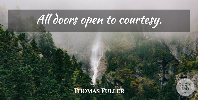 Thomas Fuller All Doors Open To Courtesy Quotetab