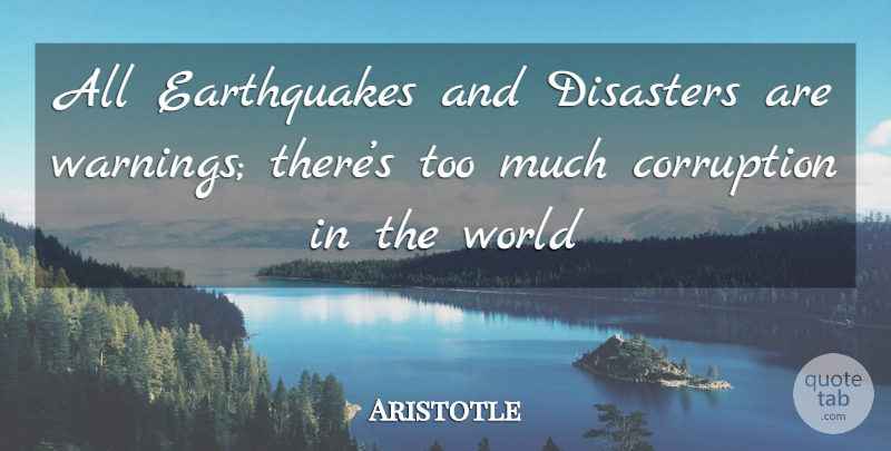 Aristotle Quote About Earthquakes, Warning, World: All Earthquakes And Disasters Are...