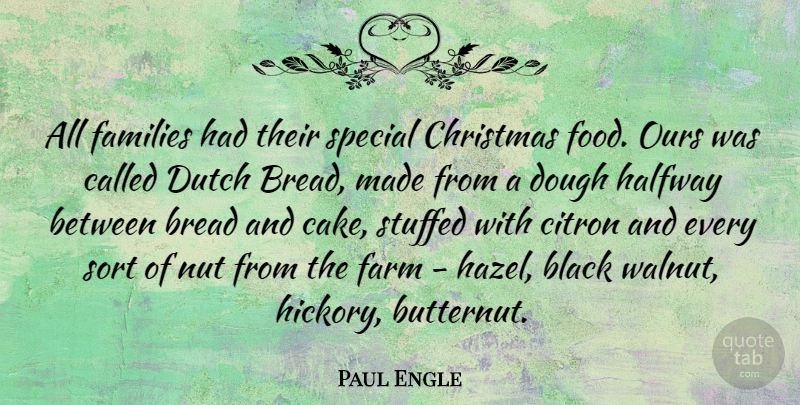 Paul Engle Quote About Nuts, Cake, Black: All Families Had Their Special...