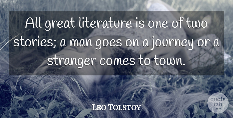 Leo Tolstoy Quote About Writing, Journey, Men: All Great Literature Is One...